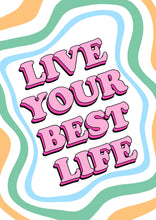 Load image into Gallery viewer, Live Your Best Life Print