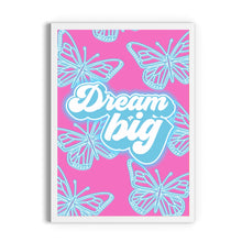 Load image into Gallery viewer, Dream Big Print
