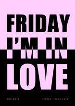 Load image into Gallery viewer, The Cure "Friday I'm in Love" Lyric Print