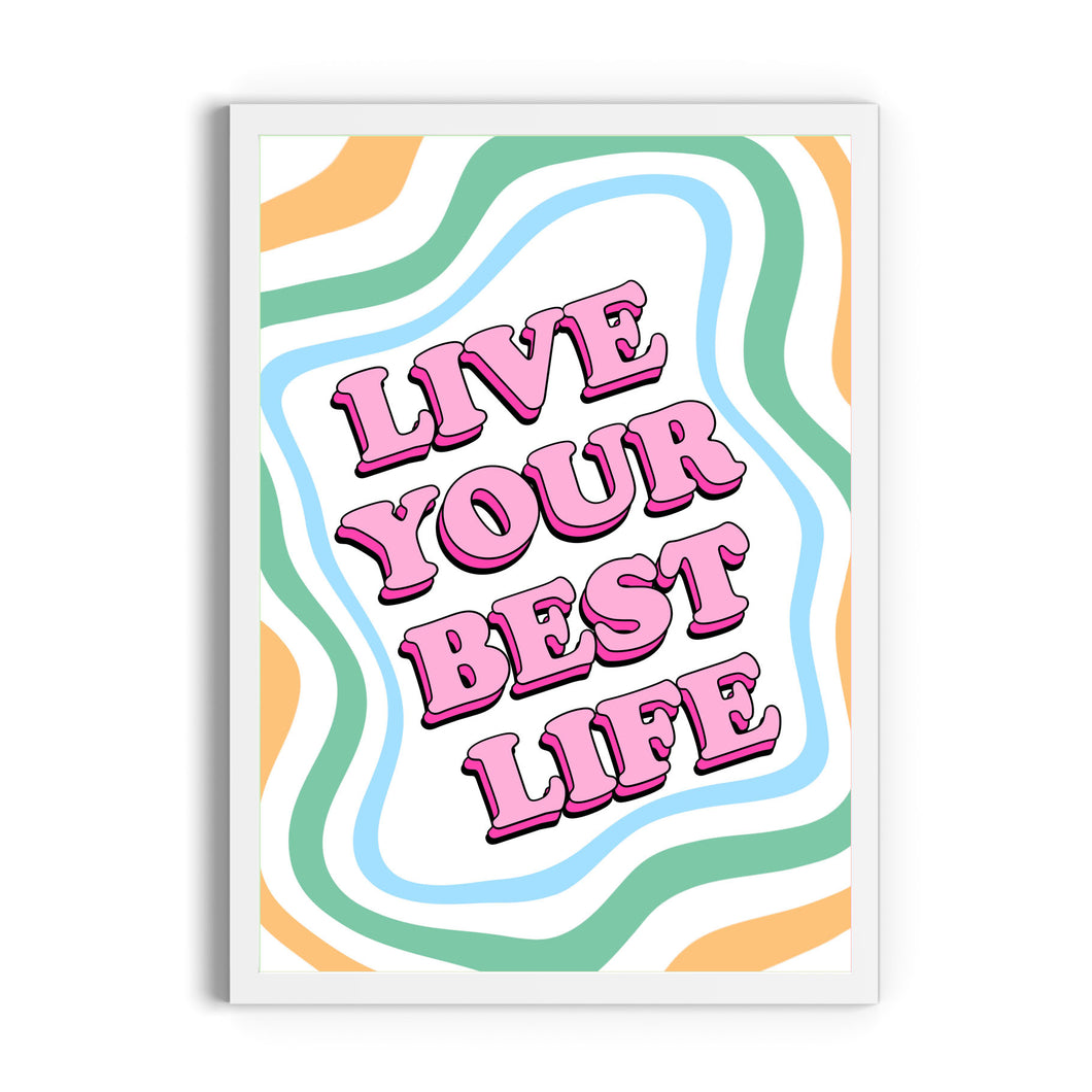 Live Your Best Life Print