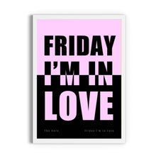 Load image into Gallery viewer, The Cure &quot;Friday I&#39;m in Love&quot; Lyric Print
